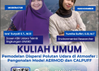 Kuliah Umum “Pemodelan Dispersi Polutan Udara di Atmosfer (Pengenalan Model Aermod dan Calpuff).”
